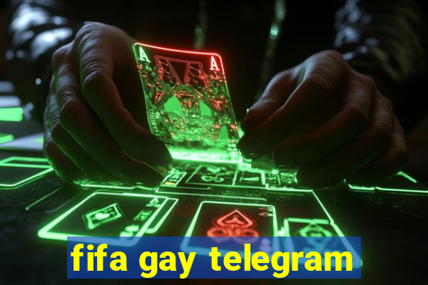 fifa gay telegram